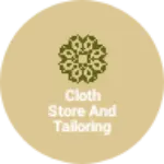 Business logo of Cloth store and tailoring