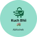 Business logo of Kuch bhii 🚚