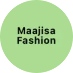 Business logo of MAAJISA FASHION