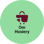 Business logo of OM HOSIERY