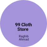 Business logo of 99 cloth store
