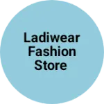 Business logo of Ladiwear Fashion Store