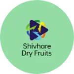 Business logo of SHIVHARE DRY fruits