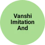 Business logo of Vanshi imitation and fashion