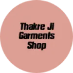 Business logo of Thakre ji garments shop anandpur