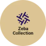 Business logo of ZEBA COLLECTION