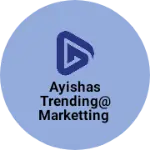 Business logo of Ayishas Trending@Marketting