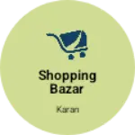 Business logo of Shopping bazar