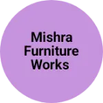 Business logo of Mishra furniture works