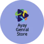 Business logo of Ayay genral store