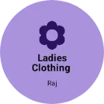Business logo of Ladies clothing