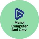 Business logo of Manoj Computer and CCTV