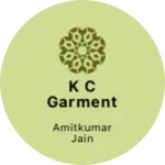 Business logo of K C GARMENT