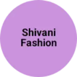 Business logo of Shivani fashion