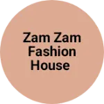 Business logo of Zam zam Fashion House