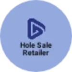 Business logo of Hole sale retailer