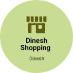 Business logo of Dinesh shopping