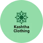 Business logo of Kashtha clothing