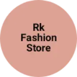 Business logo of RK fashion store