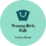 Business logo of PRASANG GIRLS CAFE