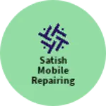 Business logo of SATISH MOBILE REPAIRING CENTER