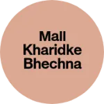 Business logo of Mall kharidke bhechna