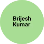 Business logo of Brijesh Kumar