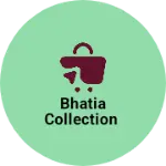 Business logo of Bhatia collection