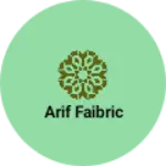 Business logo of Arif faibric