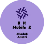 Business logo of R k mobile & watch shop