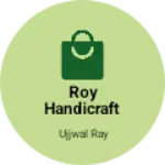 Business logo of Roy handicraft