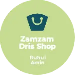 Business logo of Zamzam dris shop