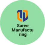 Business logo of Saree manufacturing