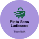 Business logo of Pintu sonu ladiescoennr