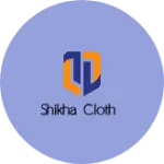 Business logo of Shikha cloth