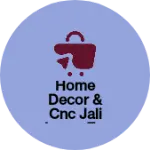 Business logo of Home decor & CNC JALI Laser fs, ms CUT