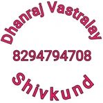 Business logo of Dhanraj Vastralay