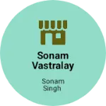 Business logo of Sonam vastralay