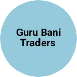 Business logo of Guru Bani Traders