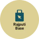 Business logo of Rajputi base