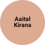 Business logo of Aaital kirana
