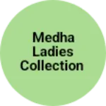 Business logo of Medha ladies collection