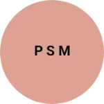 Business logo of P S M