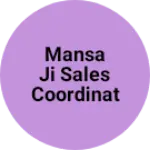 Business logo of Mansa ji sales coordinator