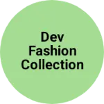 Business logo of Dev fashion collection