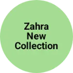 Business logo of Zahra New Collection