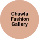 Business logo of CHAWLA FASHION GALLERY