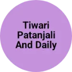 Business logo of Tiwari patanjali and daily needs