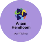 Business logo of Anam hendloom