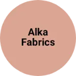 Business logo of Alka Fabrics